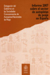 Informe 2007 sobre el sector de autopistas de peaje en España | 9788449808340 | Portada