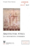 ARQUITECTURA PÚNICA LOS MONUMENTOS FUNERARIOS | 9788400086190 | Portada