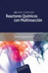 Abc para comprender reactores químicos con multireacción | 9789686708769 | Portada