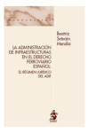 La administración de infraestructuras en el derecho ferroviario español | 9788498900484 | Portada