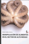 MANIPULACION DE ALIMENTOS EN EL SECTOR DE ALTO RIESGO | 9788498910094 | Portada