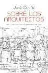 SOBRE LOS ARQUITECTOS | 9788483305546 | Portada