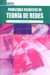 PROBLEMAS RESUELTOS DE TEORIA DE REDES | 9788492453634 | Portada