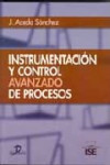 INSTRUMENTACION Y CONTROL AVANZADO DE PROCESOS | 9788479787547 | Portada