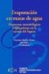 EVAPORACION EN MASAS DE AGUA: PROPUESTAS METODOLOGICAS Y APLICACI ONES EN LA CUENCA DEL SEGURA | 9788493632632 | Portada
