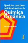 EJERCICIOS PRACTICOS DE INTRODUCCION A LA QUIMICA ORGANICA | 9788473602976 | Portada