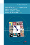 Diagnóstico y Tratamiento de la Patología de la Articulación Temporomandibular | 9788493723804 | Portada