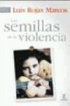 LAS SEMILLAS DE LA VIOLENCIA | 9788467030181 | Portada