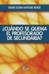 ¿CUANDO SE QUEMA EL PROFESORADO DE SECUNDARIA? | 9788479788667 | Portada