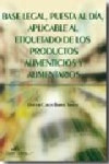 BASE LEGAL PUESTA AL DIA APLICABLE AL ETIQUETADO DE LOS PRODUCTOS ALIMENTICIOS Y ALIMENTARIOS | 9788498863888 | Portada