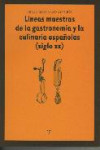 LINEAS MAESTRAS DE LA GASTRONOMIA Y LA CULINARIA ESPAÑOLAS (SIGLO XX) | 9788497044646 | Portada