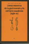 LINEAS MAESTRAS DE LA GASTRONOMIA Y LA CULINARIA ESPAÑOLAS (SIGLO XX) | 9788497044646 | Portada