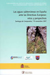 LAS AGUAS SUBTERRÁNEAS EN ESPAÑA ANTE LAS DIRECTIVAS EUROPEAS: RETOS Y PERSPECTIVAS | 9788478407699 | Portada