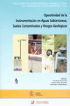 OPERATIVIDAD DE LA INSTRUMENTACIÓN EN AGUAS SUBTERRÁNEAS SUELOS CONTAMINADOS Y RIESGOS GEOLÓGICOS | 9788478404856 | Portada