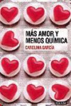 Más amor y menos química | 9788403100671 | Portada