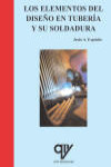 LOS ELEMENTOS DEL DISEÑO EN TUBERÍA Y SU SOLDADURA | 9788496709454 | Portada