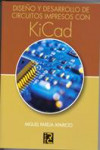 Diseño y desarrollo de circuitos impresos con Kicad | 9788493776916 | Portada