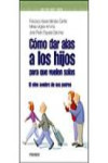 Cómo dar alas a los hijos para que vuelen solos | 9788436823745 | Portada