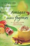 AMIGAS ENTRE FOGONES | 9788492695768 | Portada