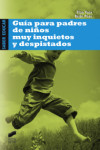 GUIA PARA PADRES DE NIÑOS MUY INQUIETOS Y DESPISTADOS | 9788497566926 | Portada