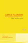 LA CIUDAD FRAGMENTADA | 9788479088668 | Portada