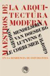MAESTROS DE LA ARQUITECTURA MODERNA EN LA RESIDENCIA DE ESTUDIANTES | 9788493747428 | Portada