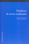 FUNDICION DE ACEROS MOLDEADOS | 9788497692304 | Portada