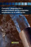 Corrosión, degradación y envejecimiento de los materiales empleados en la edificación | 9788426715760 | Portada