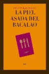 LA PIEL ASADA DEL BACALAO | 9788497045230 | Portada