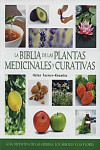 LA BIBLIA DE LAS PLANTAS MEDICINALES Y CURATIVAS | 9788484452355 | Portada
