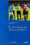 LA PSICOLOGÍA DEL ÁRBITRO DE FÚTBOL | 9788496673182 | Portada