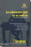 LA EDUCACION QUE NO ES NOTICIA | 9788498764871 | Portada
