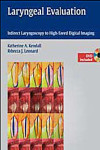 LARYNGEAL EVALUATION. INDIRECT LARYNGOSCOPY TO HIGH-SPEED DIGITAL IMAGING | 9781604062724 | Portada