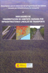 Indicadores de fragmentación de hábitats causada por infraestructuras lineales de trasporte | 9788480147828 | Portada