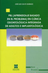 PBL (APRENDIZAJE BASADO EN EL PROBLEMA) EN CLINICA ODONTOLOGICA INTEGRADA DE ADULTOS E IMPLANTOLOGICA | 9788484258698 | Portada