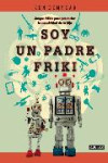 SOY UN PADRE FRIKI | 9788403101333 | Portada