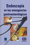 ENDOSCOPIA EN LAS EMERGENCIAS GASTROENTEROLOGICAS | 9789587550122 | Portada