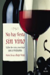 NO HAY FIESTA SIN VINO | 9788484285083 | Portada