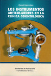 LOS INSTRUMENTOS ARTICULADORES EN LA CLÍNICA ODONTOLÓGICA | 9788447212583 | Portada