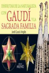 Disfrutar de la naturaleza con Gaudí y la Sagrada Familia | 9788497434232 | Portada