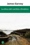 La ética del cambio climático | 9788415047216 | Portada