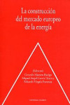 La construcción del mercado europeo de la energía | 9788498368444 | Portada