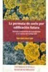 La permuta de suelo por edificación futura | 9788447213108 | Portada