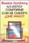 NO ESTOY CONFORME CON MI CUERPO ¿QUE HAGO? | 9789870007678 | Portada