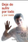 DEJE DE SUFRIR POR TODO Y POR NADA | 9788436822410 | Portada