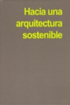 HACIA UNA ARQUITECTURA SOSTENIBLE (I) | 9788486828619 | Portada