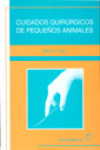 Cuidados quirúrgicos de pequeños animales | 9788420009995 | Portada