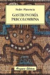 GASTRONOMIA PRECOLOMBINA | 9788478133840 | Portada