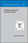 USQUID SUSCEPTOMETRY OF MOLECULAR QUBITS | 9788415274827 | Portada