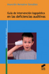 Guía de intervención logopédica en las deficiencias auditivas | 9788497567916 | Portada